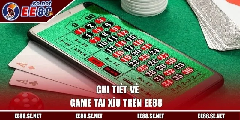 Chi tiết về game tài xỉu trên EE88