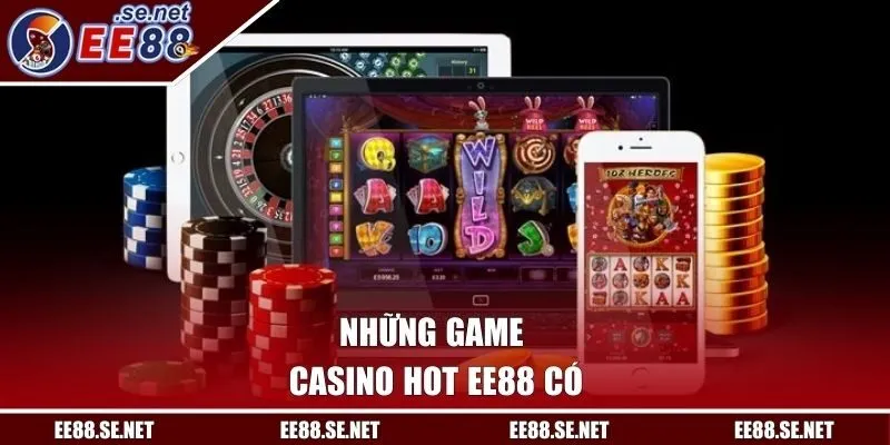 Những game Casino hot EE88 có